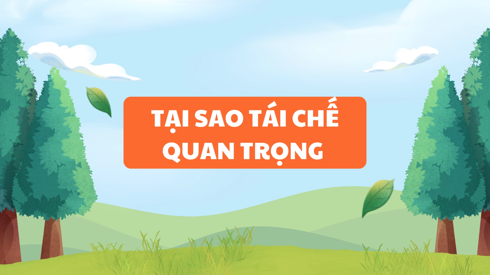 Sự quan trọng của tái chế trong bảo vệ môi trường