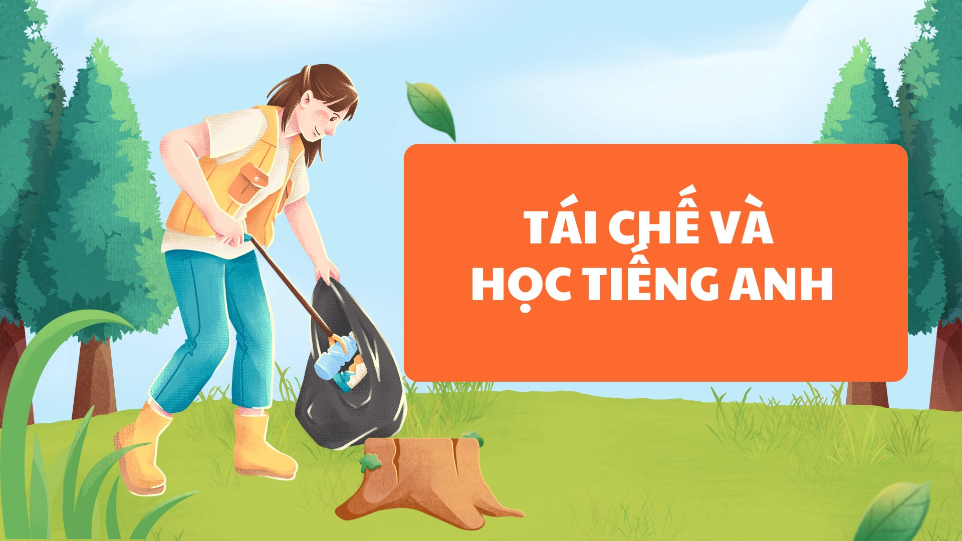 Sự quan trọng của tái chế trong bảo vệ môi trường