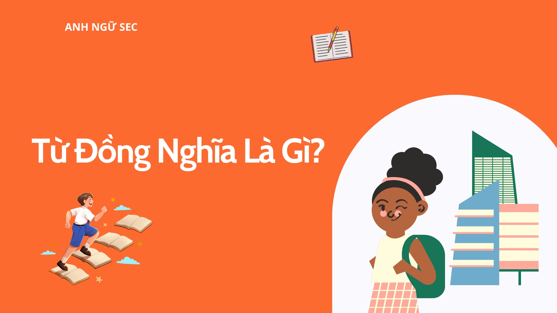 Sử dụng từ đồng nghĩa và từ trái nghĩa