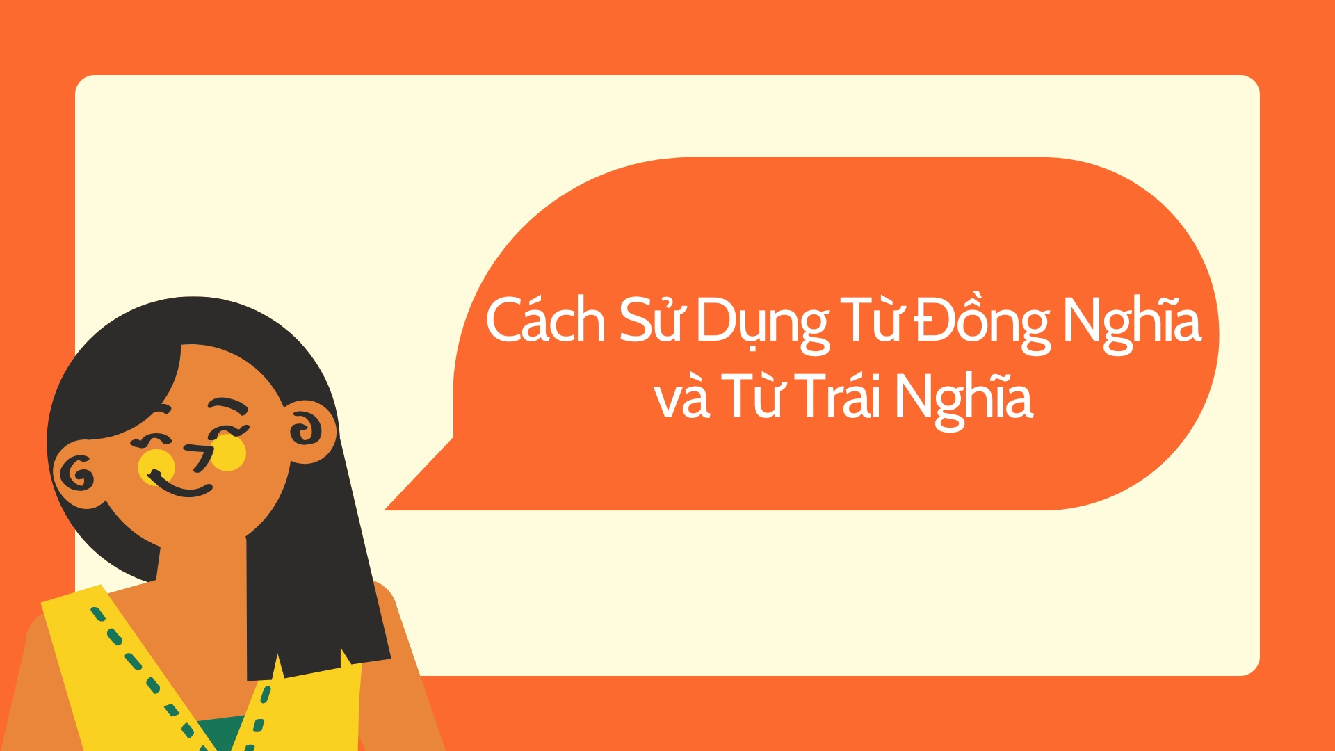 Sử dụng từ đồng nghĩa và từ trái nghĩa