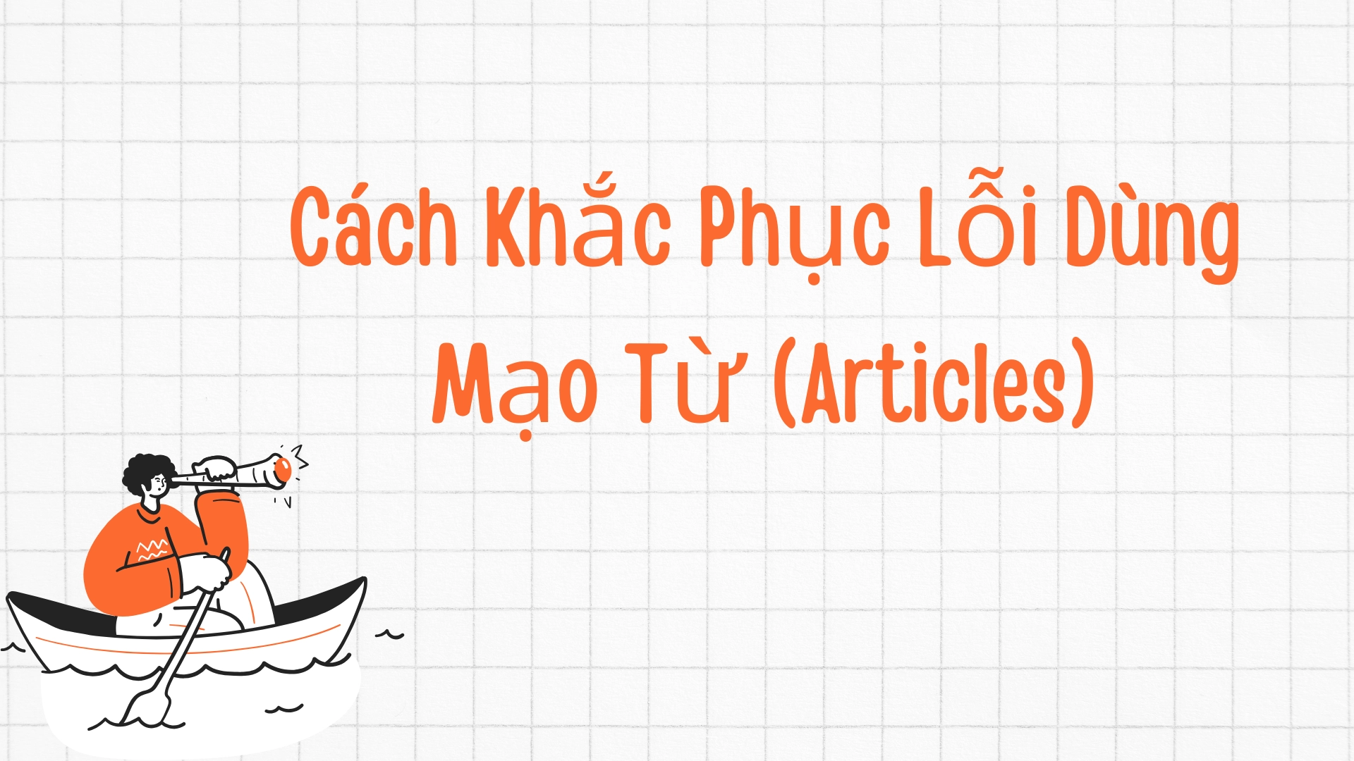 Lỗi dùng mạo từ (articles)