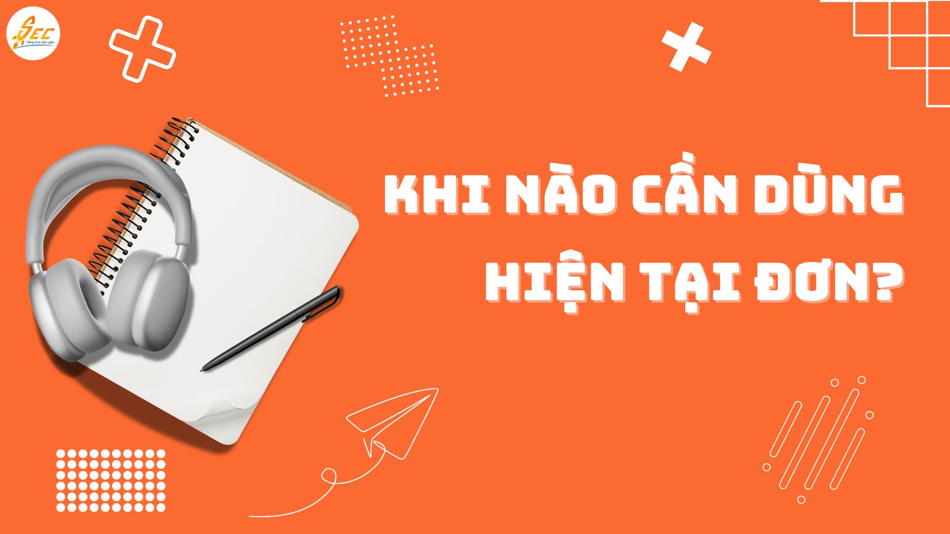 HIỆN TẠI ĐƠN (PRESENT SIMPLE TENSE) 