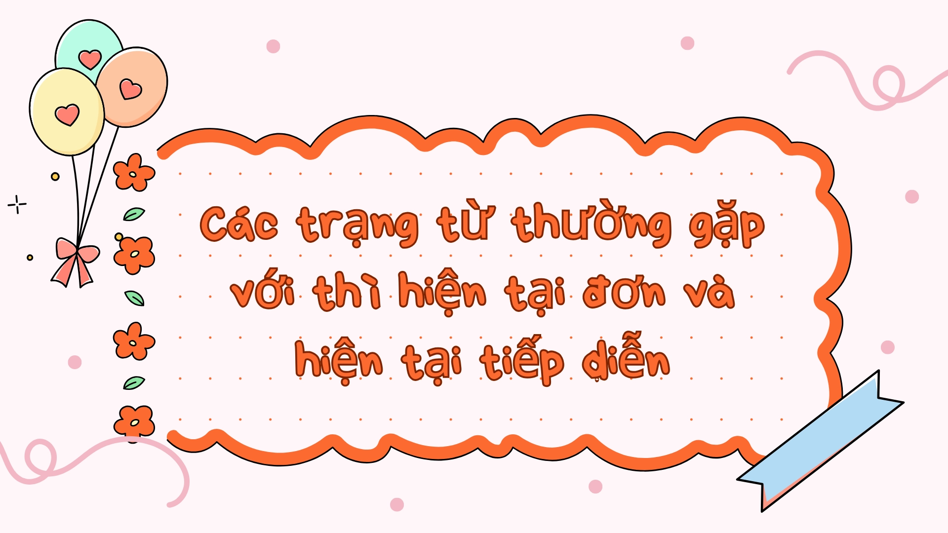 Cách phân biệt thì hiện tại đơn và hiện tại tiếp diễn 