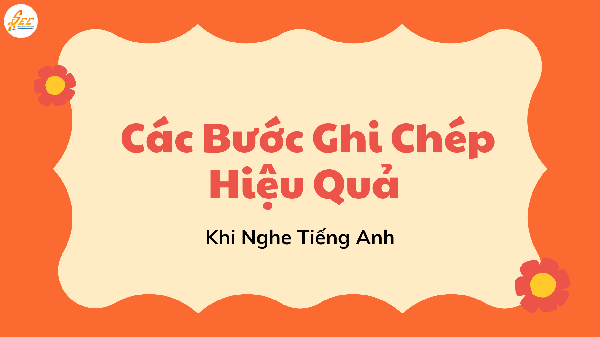 Hướng Dẫn Cách Ghi Chép Khi Nghe Tiếng Anh
