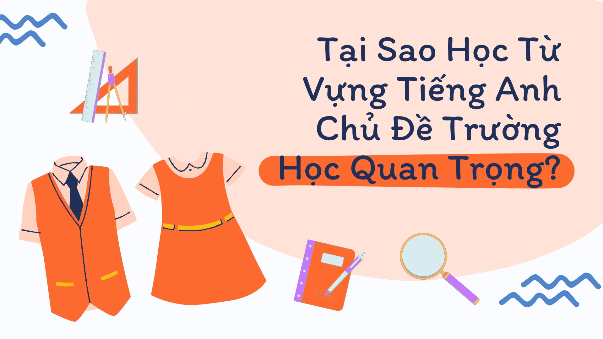 từ vựng tiếng anh chủ đề trường học