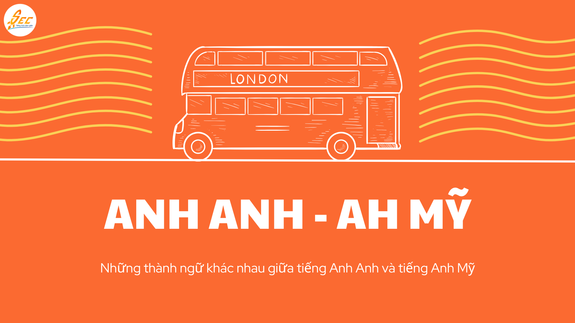 Thành ngữ Anh Anh và Anh Mỹ