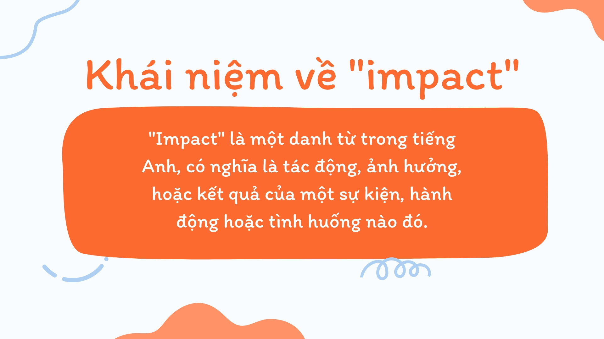 Impact đi với giới từ gì? Hướng dẫn chi tiết về cách sử dụng "impact" và các giới từ trong tiếng Anh (2025) 1 impact đi với giới từ gì