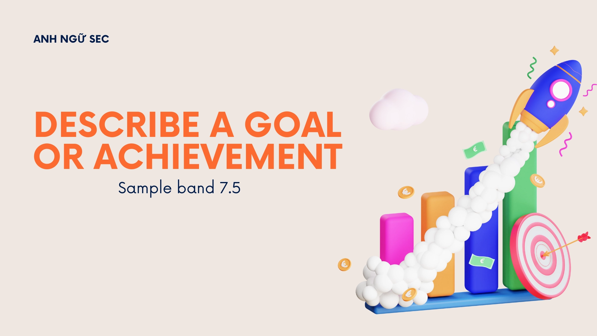 IELTS Cue Card: Describe a Goal or Achievement – Sample band 7.5 69 21