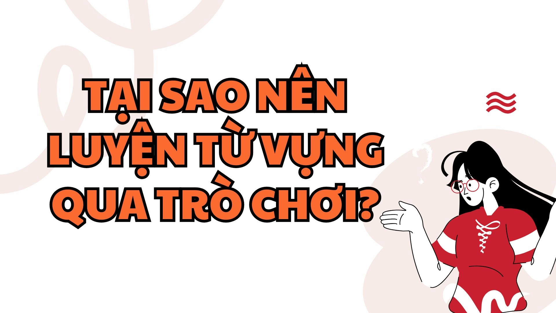 Luyện từ vựng qua các trò chơi