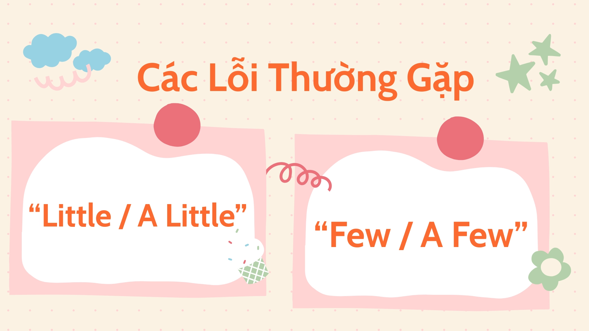 Lỗi dùng "few" vs "a few" và "little" vs "a little" – Cách sử dụng 2026 1 Lỗi dùng few vs a few và little vs a little