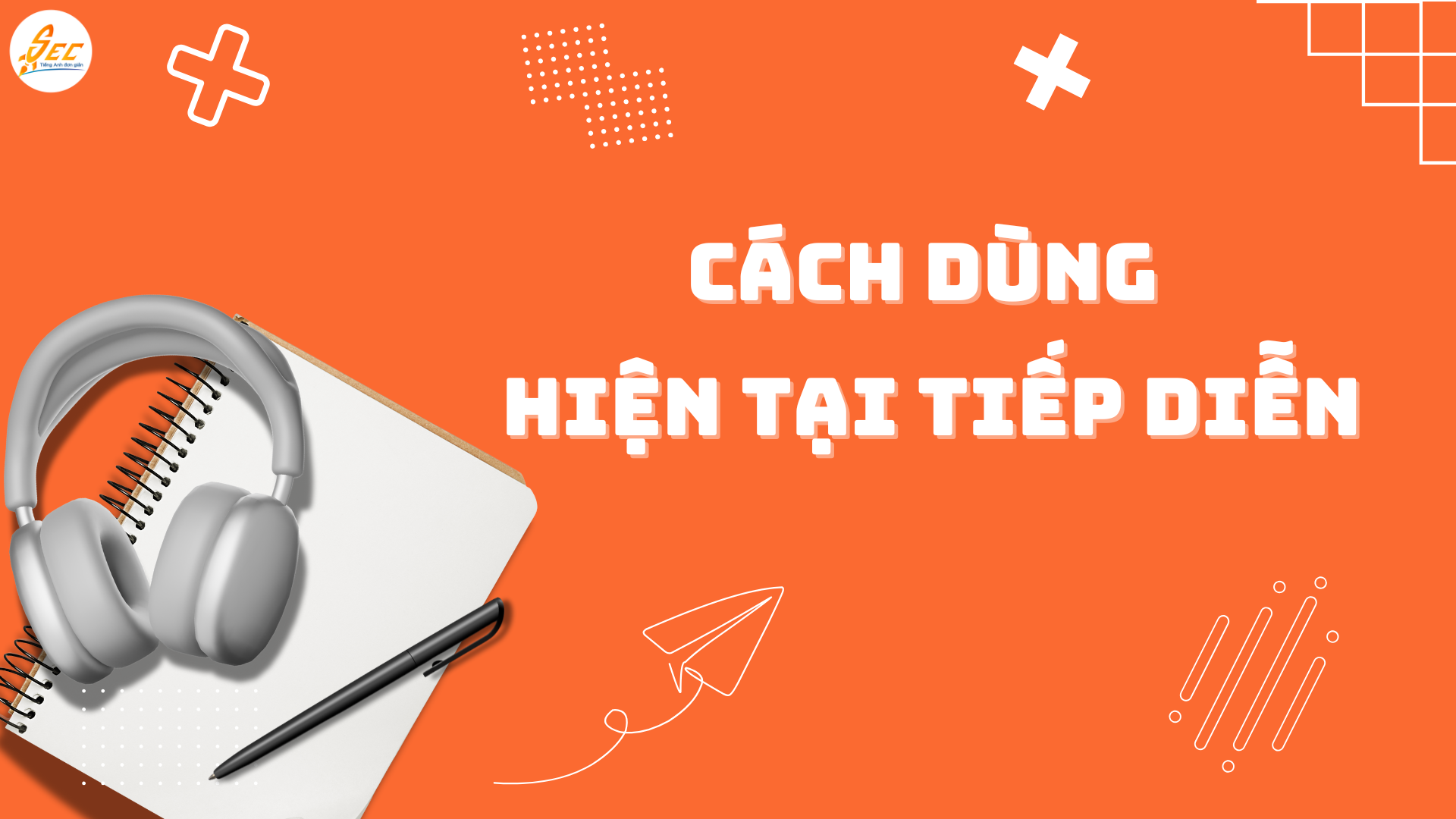 Hiện tại tiếp diễn: nền tảng quan trọng trong tiếng Anh (2026) 3 Hiện tại tiếp diễn