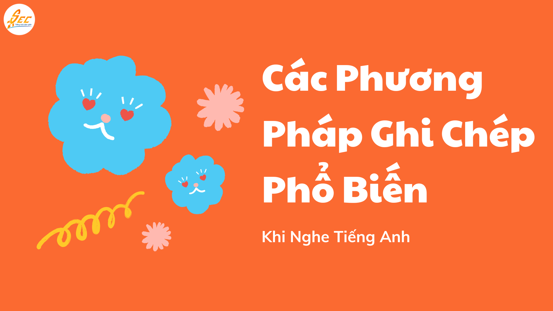Hướng Dẫn Cách Ghi Chép Khi Nghe Tiếng Anh