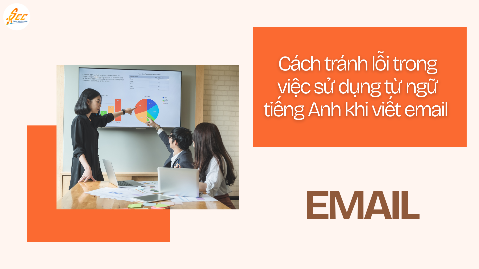 Viết email chuyên nghiệp: Cách tránh lỗi trong việc sử dụng từ ngữ tiếng Anh hiệu quả, dễ áp dụng 2026 3 Viết email chuyên nghiệp