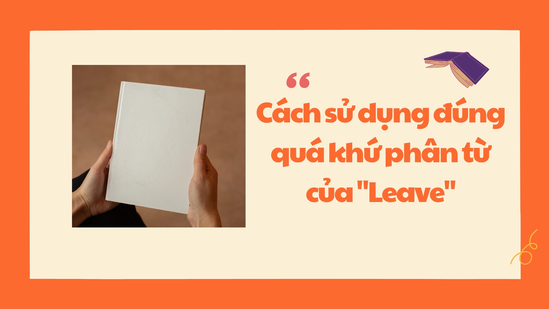 Quá khứ phân từ của leave – lỗi sai người Việt hay mắc 2026 1 Quá khứ phân từ của leave