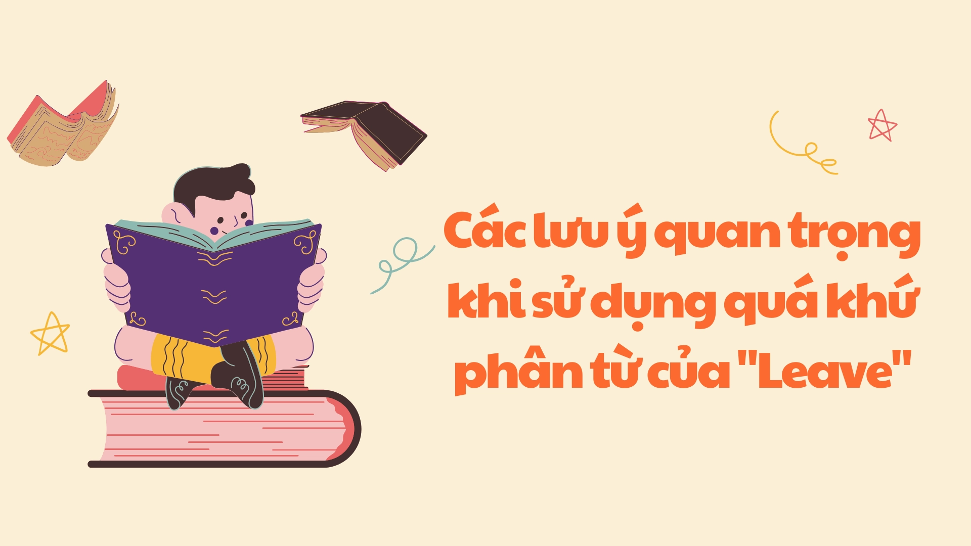 Quá khứ phân từ của leave – lỗi sai người Việt hay mắc 2026 2 Quá khứ phân từ của leave
