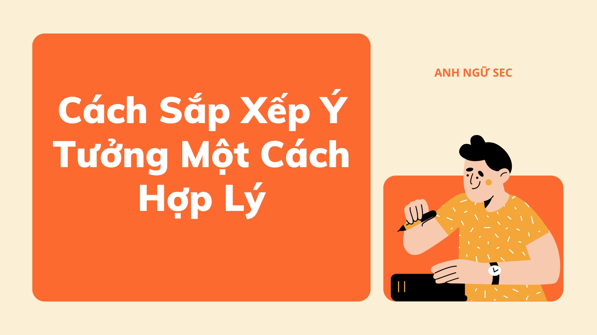 Sắp Xếp Các ý Tưởng Trong Bài Viết