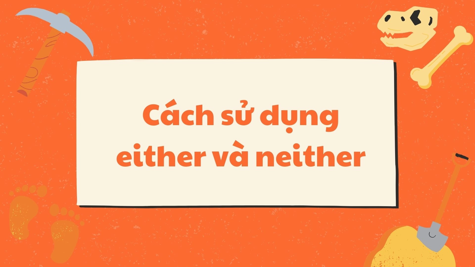 Lỗi dùng either và neither