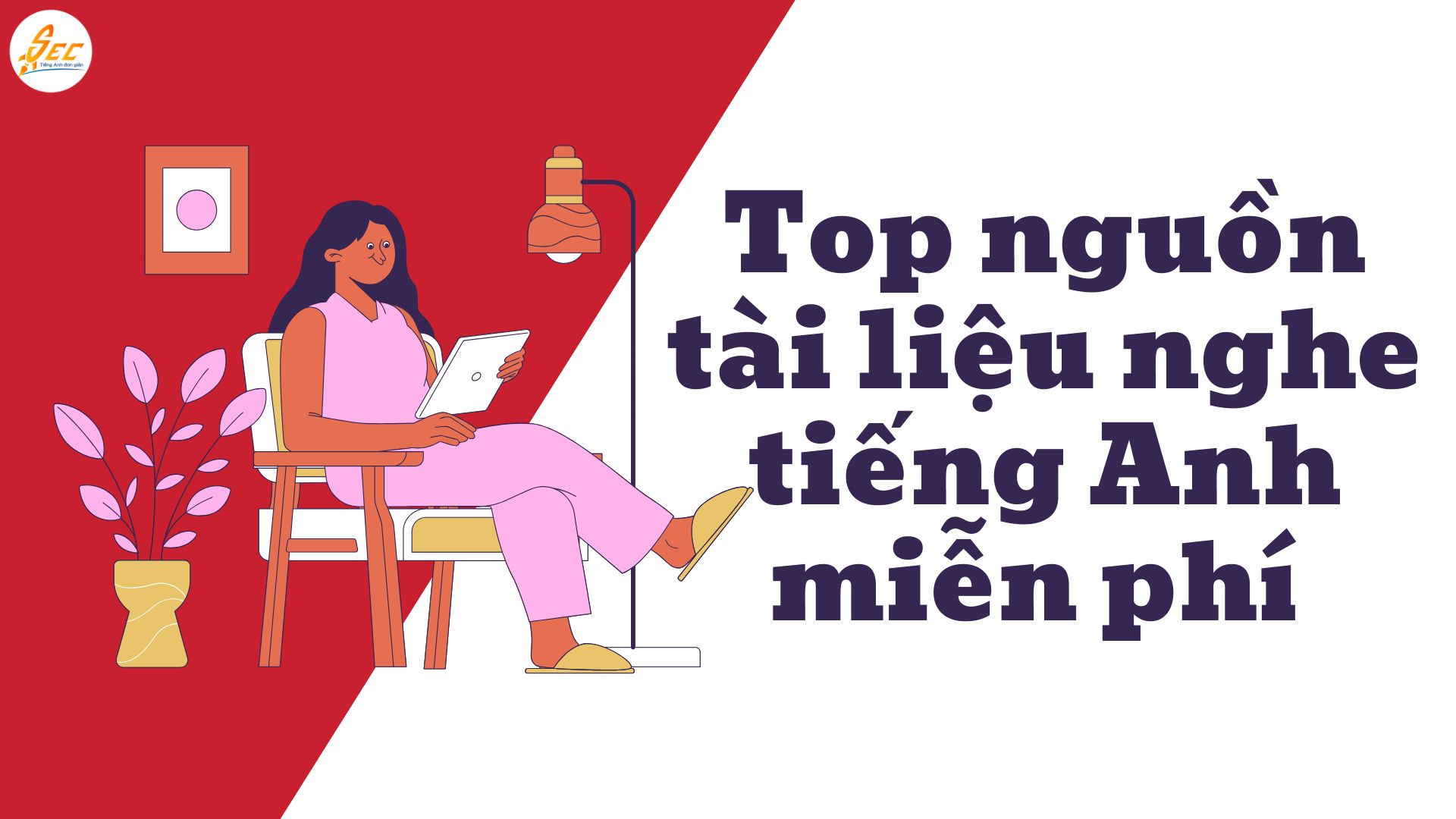 Các nguồn tài liệu nghe tiếng Anh miễn phí tốt nhất 2026 - Cải thiện kỹ năng nghe hiệu quả 2 nguồn tài liệu nghe tiếng Anh