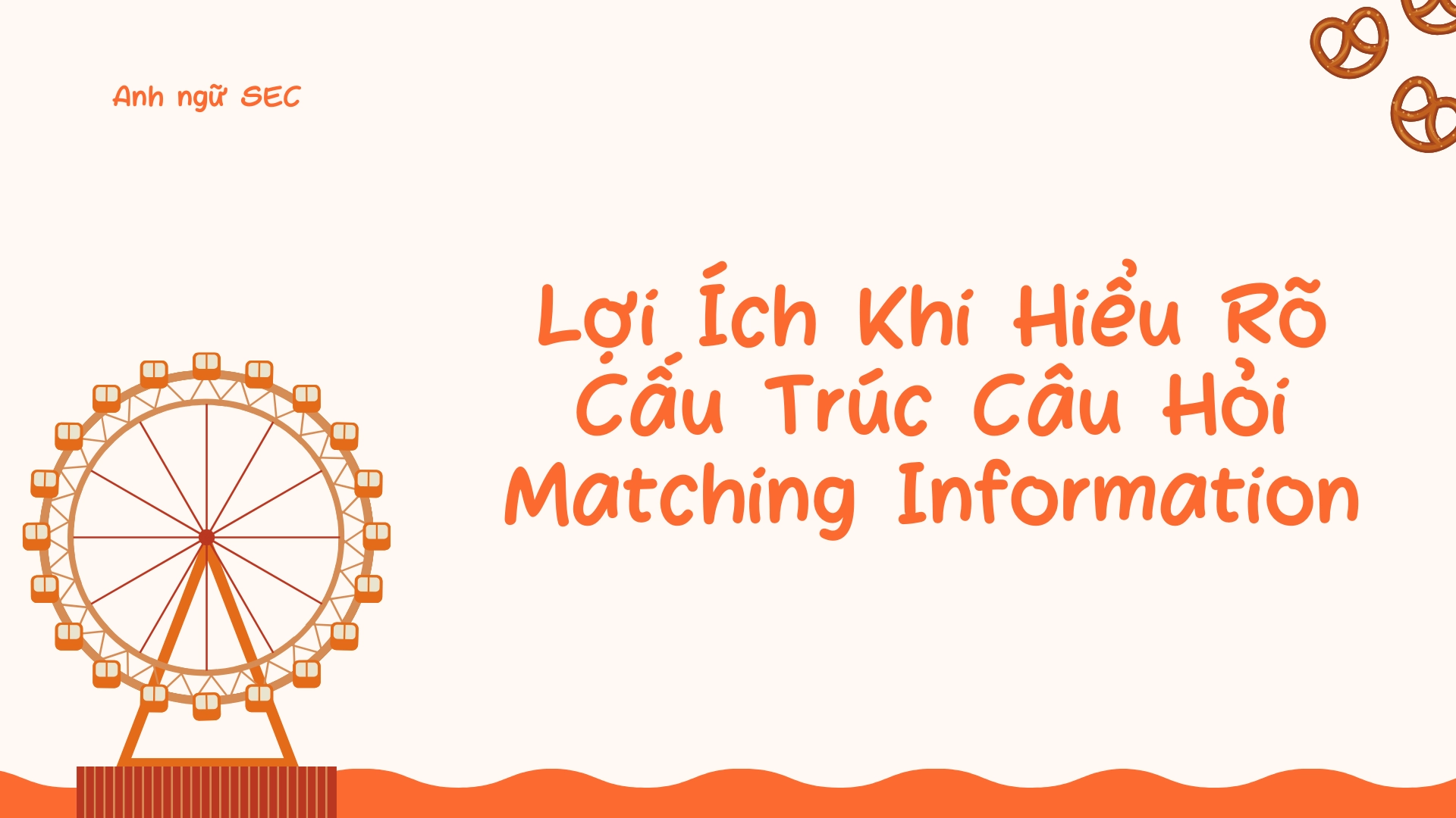 Chiến thuật xử lý các câu hỏi Matching Information