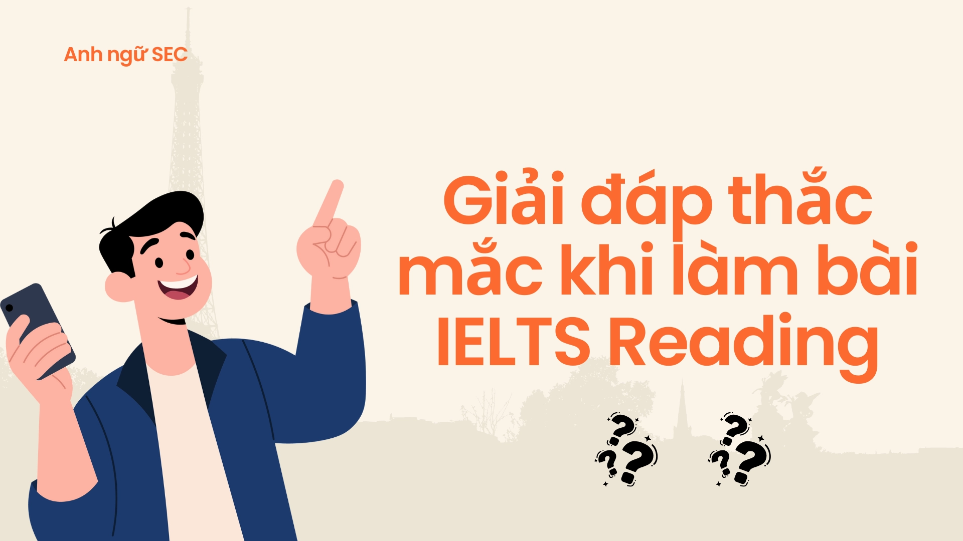 Tổng hợp thắc mắc thường gặp khi làm bài IELTS Reading