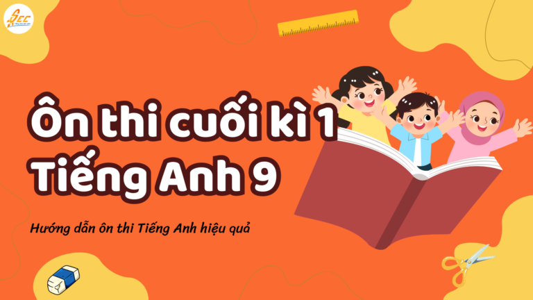 Ôn thi cuối kì 1 Tiếng Anh 9