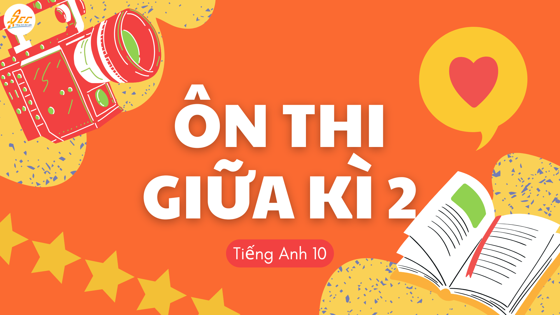 Ôn Thi Giữa Kì 2 Tiếng Anh 10