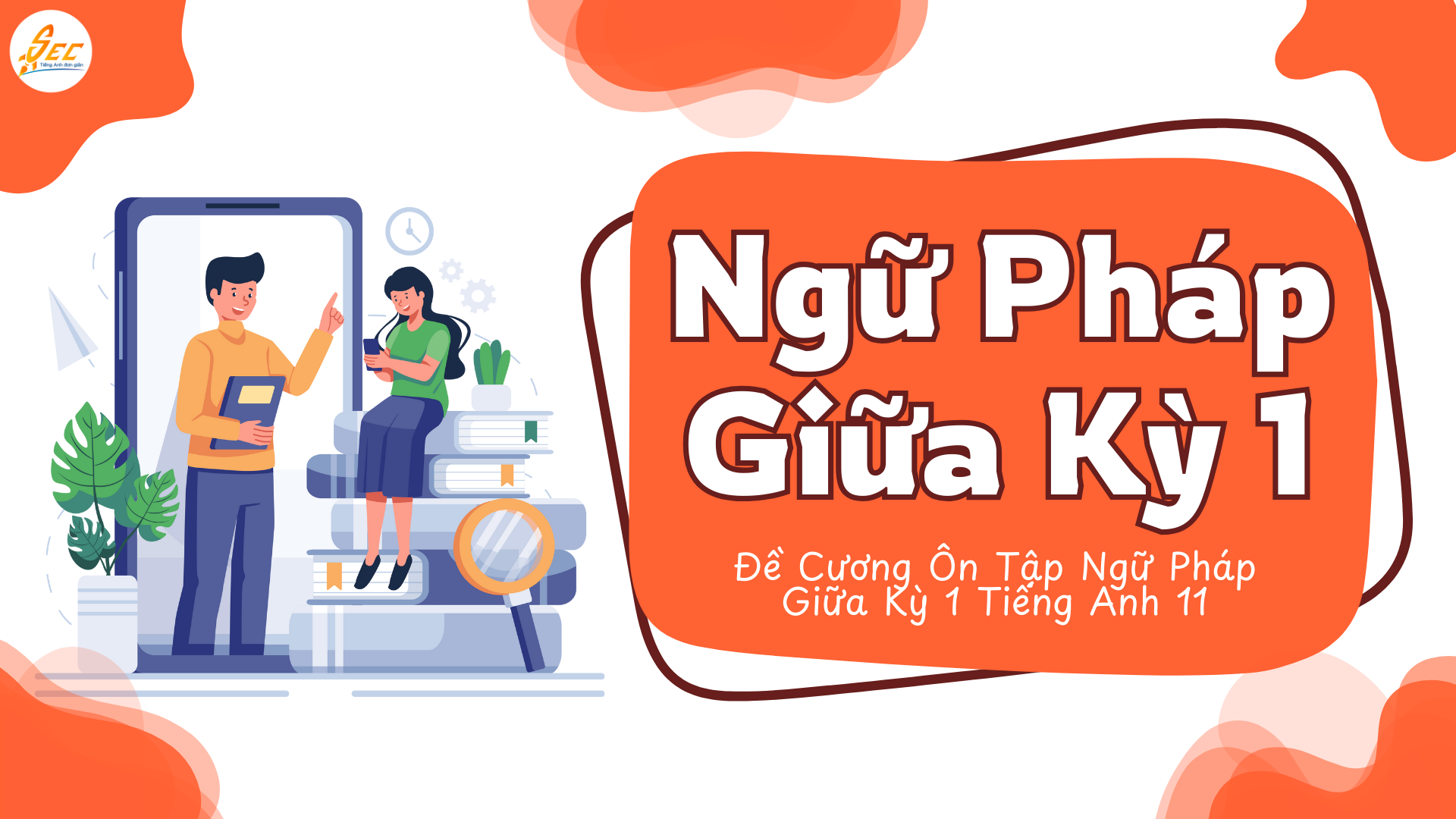 Đề Cương Ôn Tập Ngữ Pháp Giữa Kỳ 1 Tiếng Anh 11