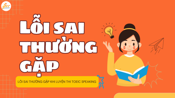 lỗi sai thường gặp khi luyện thi TOEIC Speaking