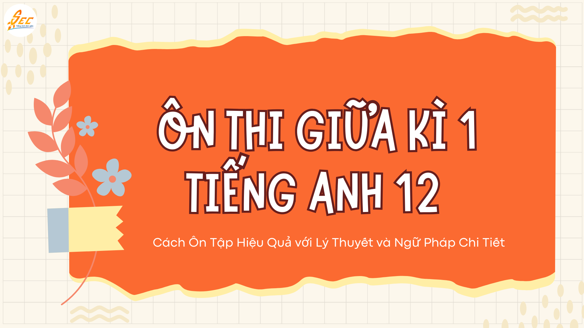 Ôn Thi Giữa Kì 1 Tiếng Anh 12