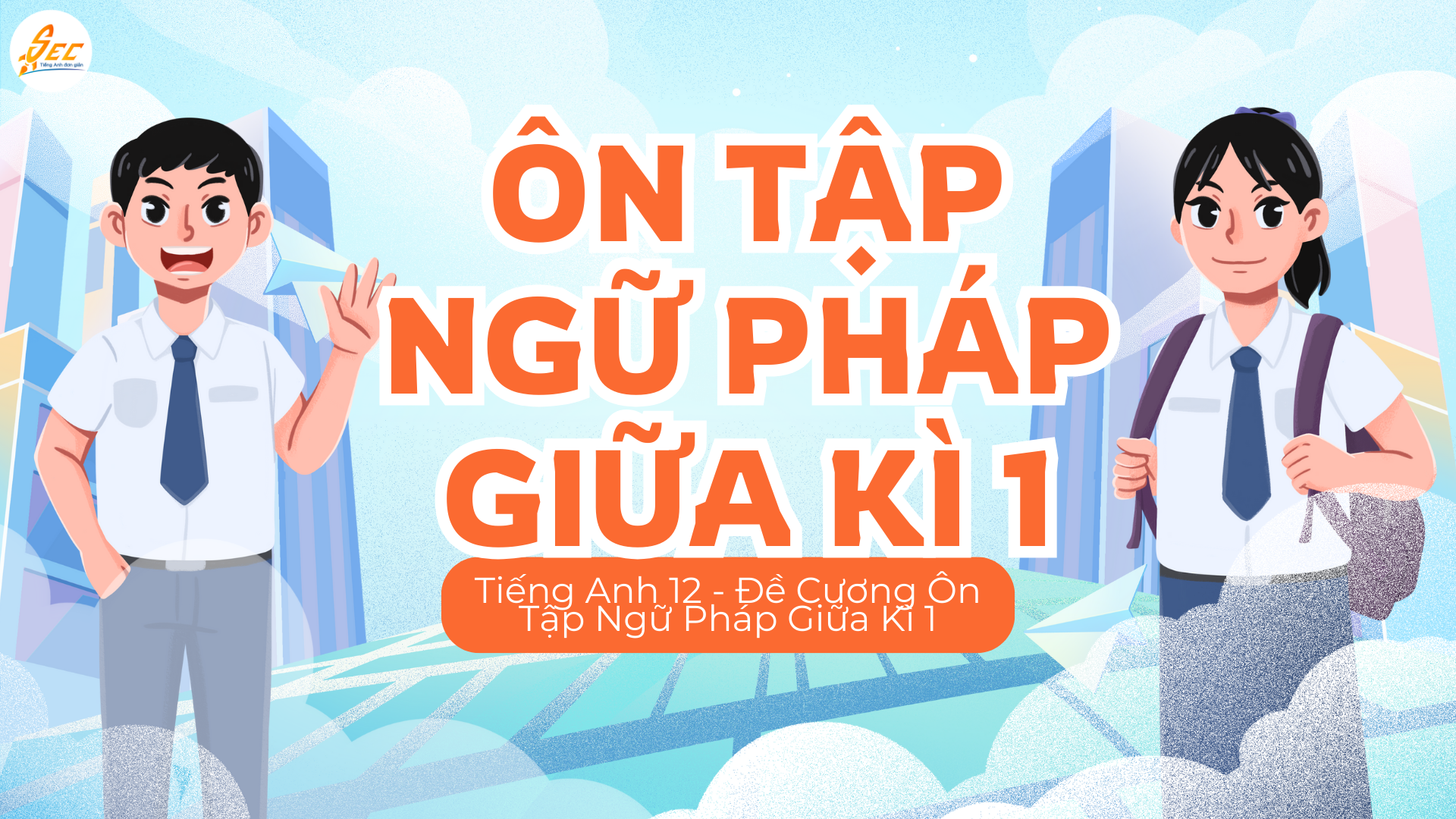 Tiếng Anh 12 - Đề Cương Ôn Tập Ngữ Pháp Giữa Kì 1