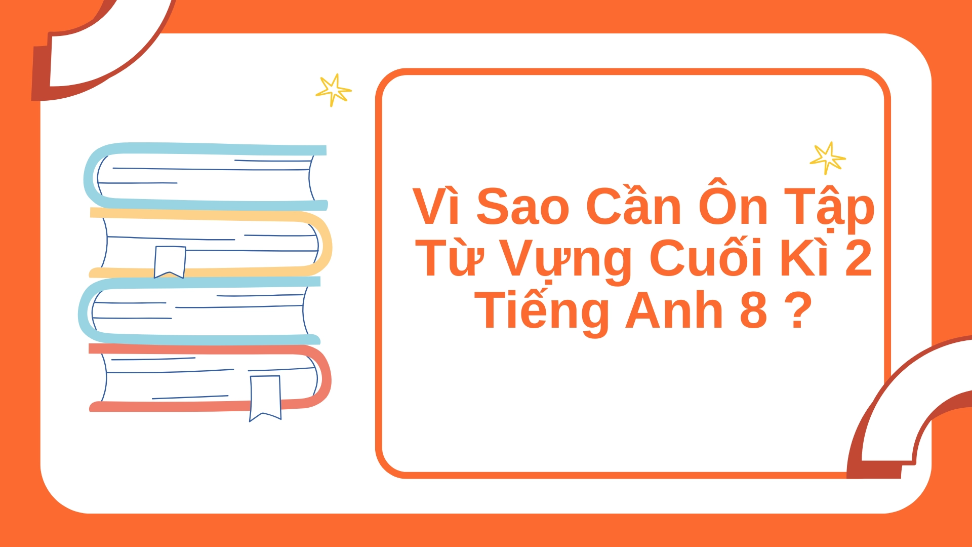 Đề cương ôn tập từ vựng cuối kì 2 Tiếng Anh 8