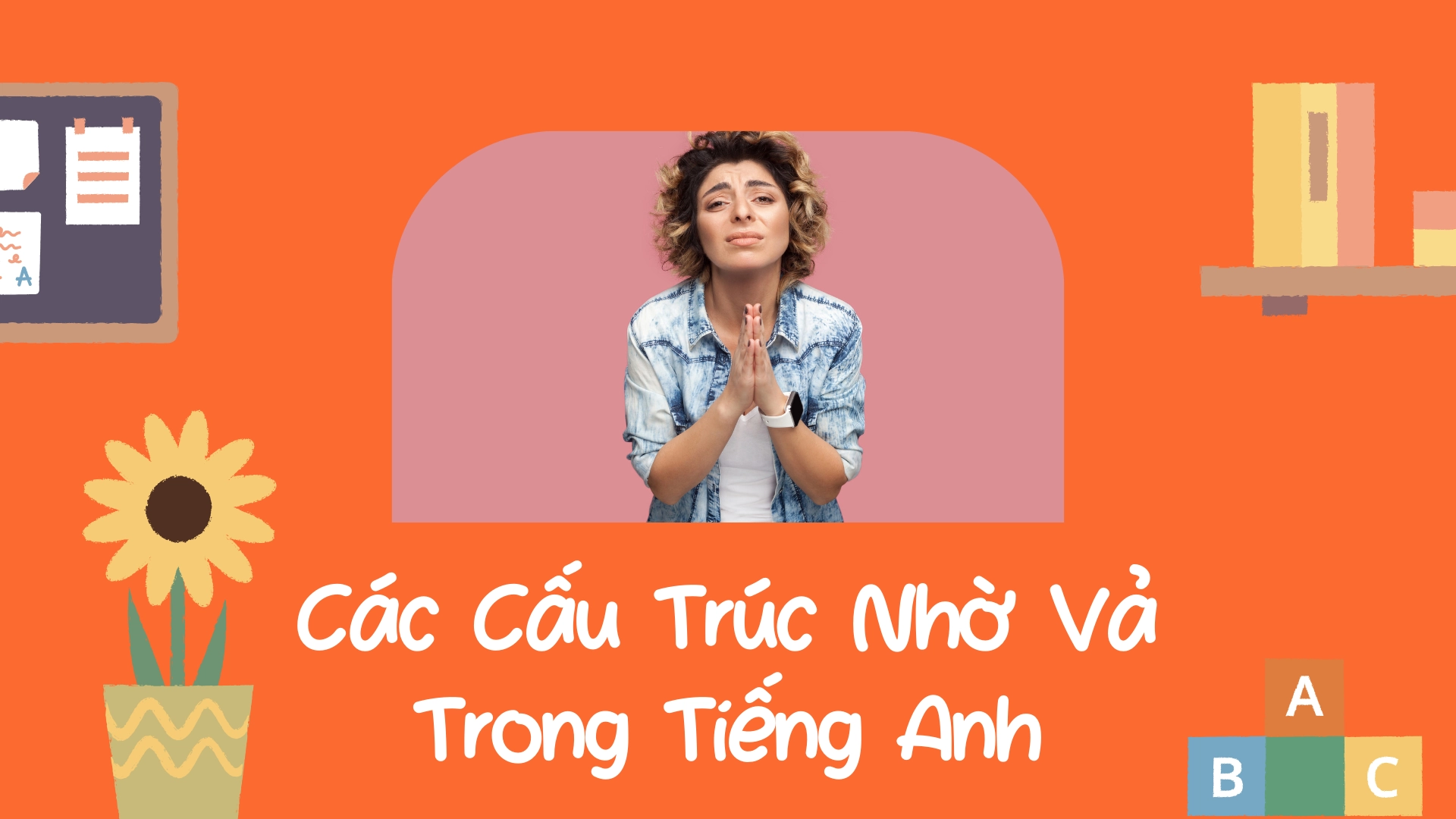 cấu trúc nhờ vả trong tiếng anh