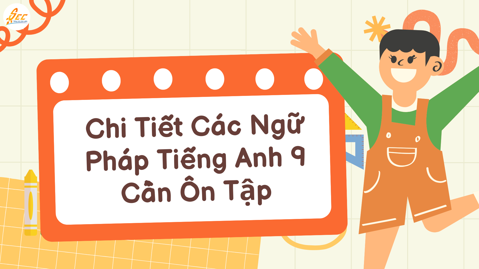 Đề Cương Ôn Tập Ngữ Pháp Cuối Kỳ 1 Tiếng Anh 9