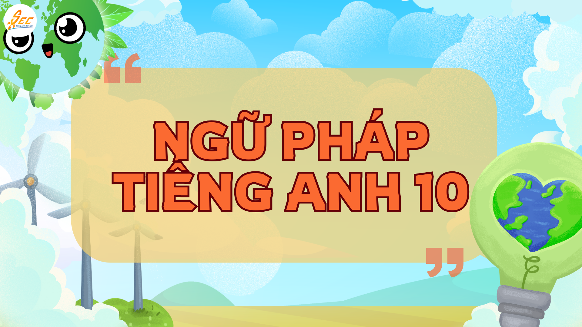 Tiếng Anh 10 – Đề cương ôn tập ngữ pháp 