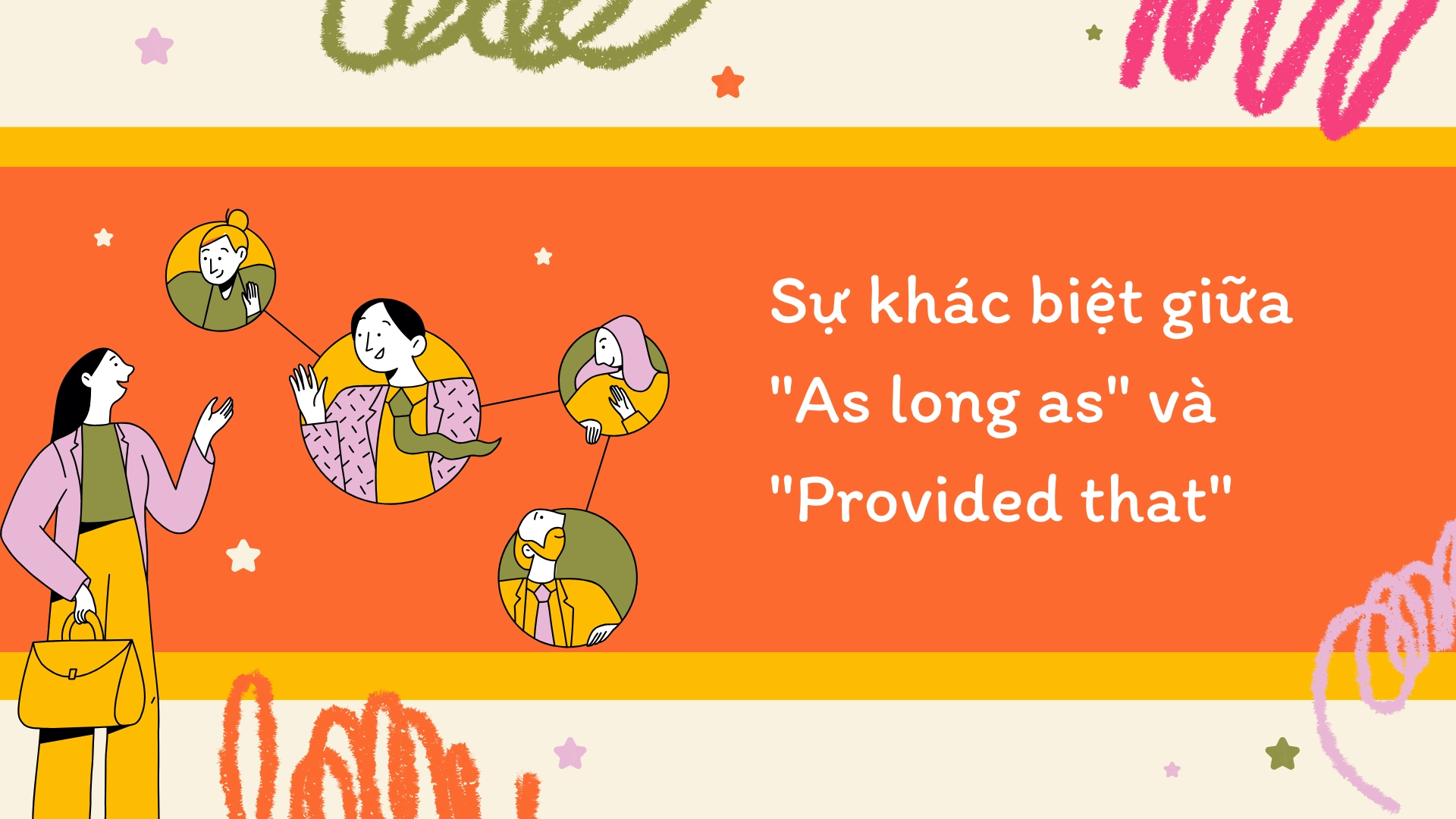 Phân biệt as long as và provided that