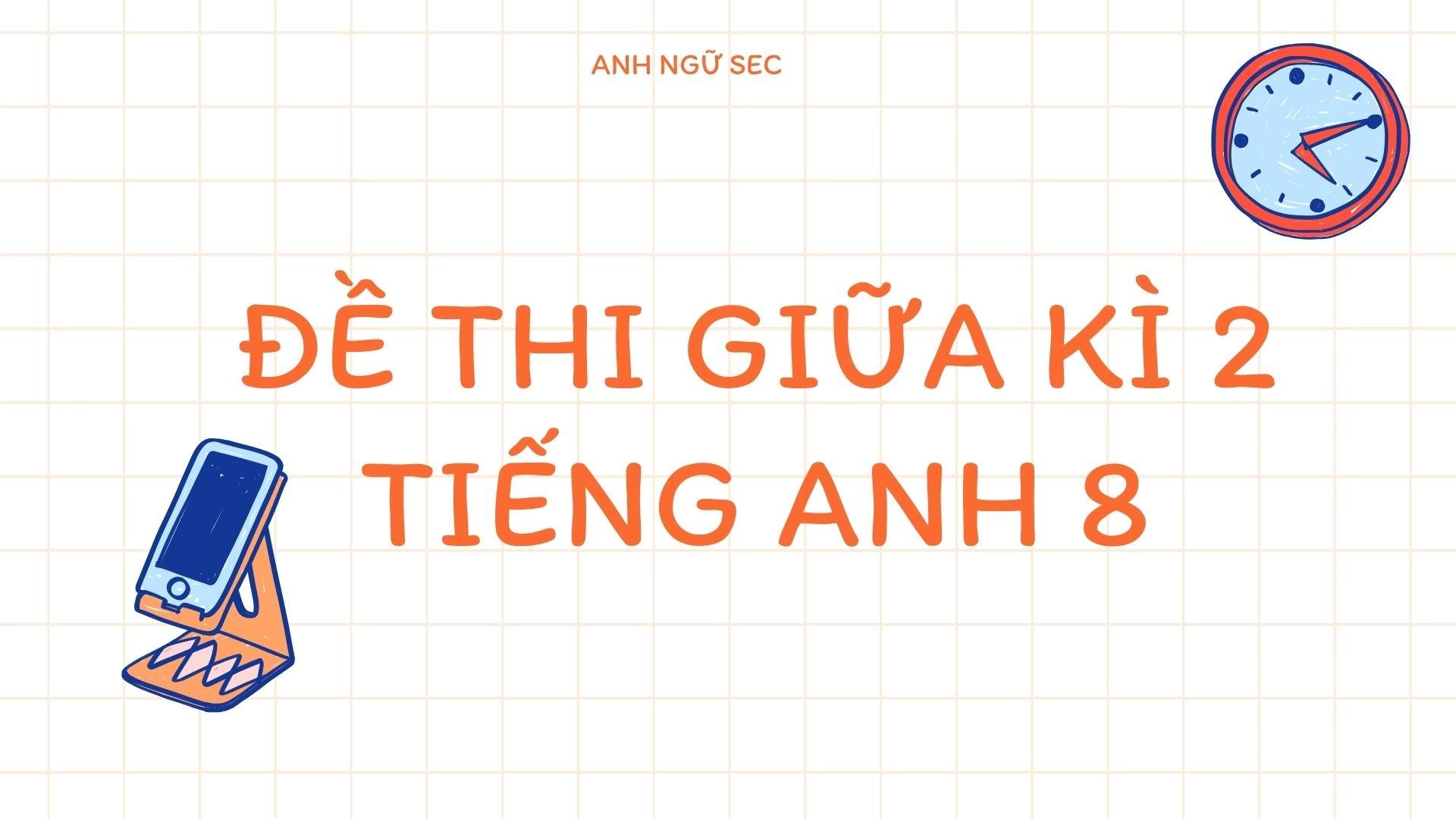 Ôn thi giữa kì 2 Tiếng Anh 8