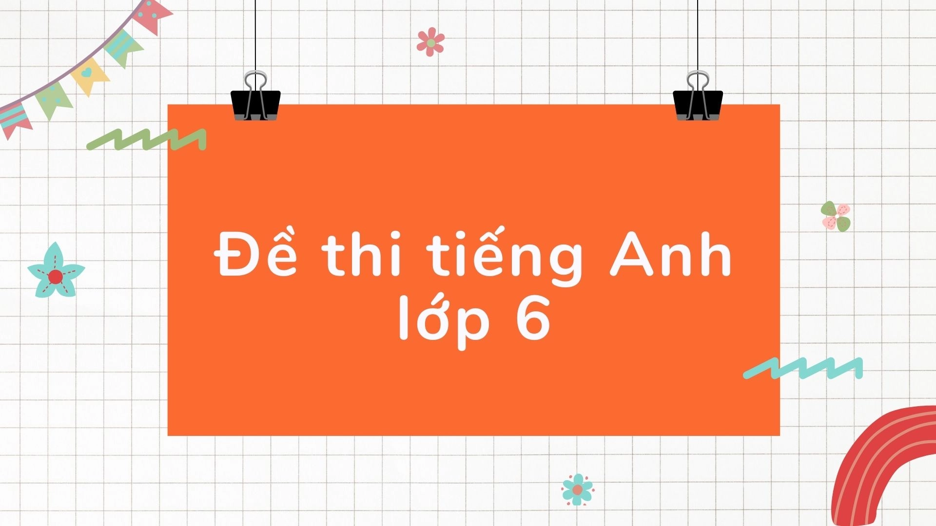 Bài tập Tết 2026 tiếng Anh lớp 6 3 Bài tập Tết 2026 tiếng Anh lớp 6