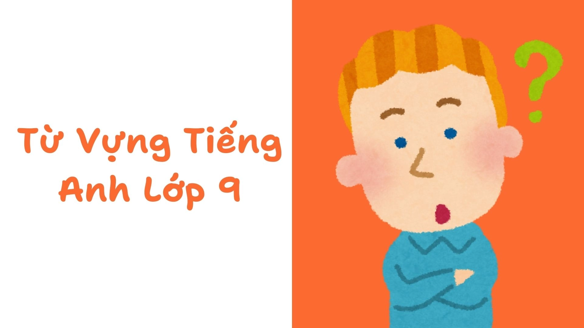 Đề Cương Ôn Tập Tết 2026 Tiếng Anh Lớp 9