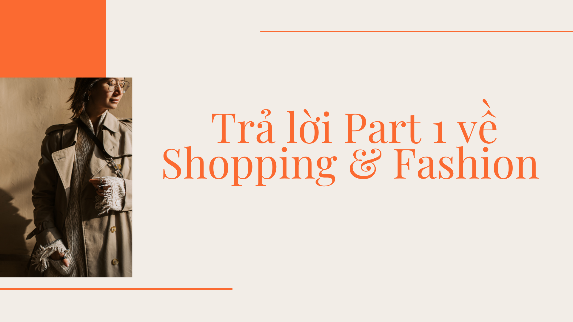 IELTS Speaking Part 1 chủ đề Shopping & Fashion