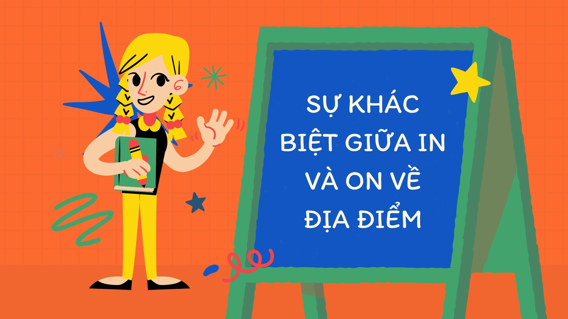 Sự khác biệt giữa in và on về địa điểm – Phân biệt giới từ chỉ địa điểm in và on chi tiết, dễ hiểu, chuẩn ngữ pháp (2026) 2 3 47