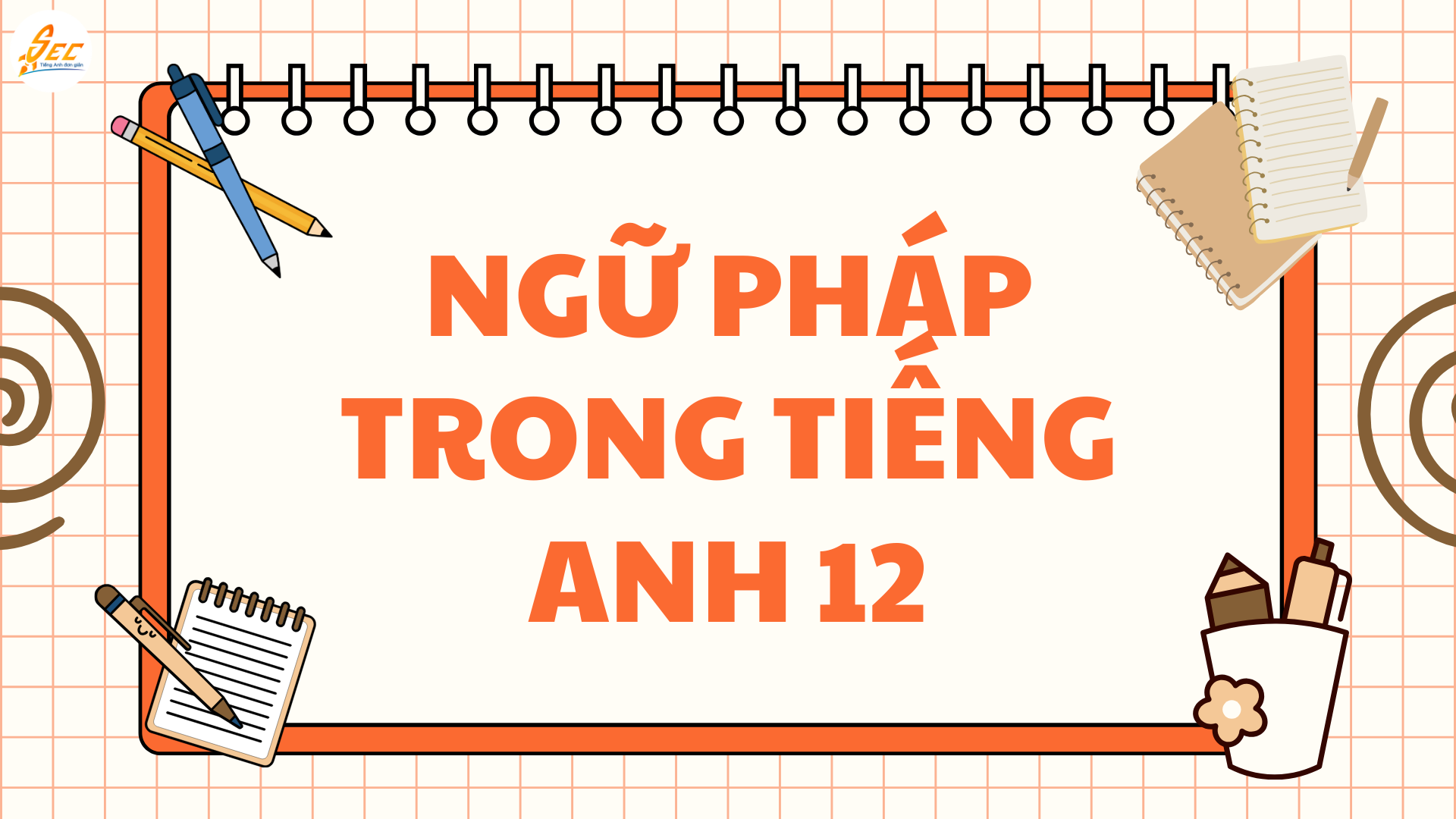 Ôn thi cuối kỳ 2 Tiếng Anh 12