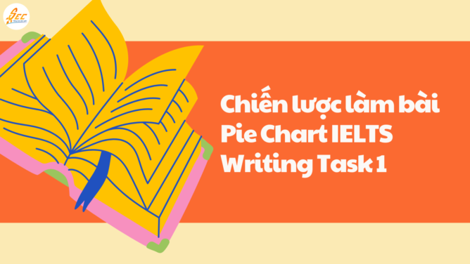 Cách làm Pie Chart Task 1 kèm bài mẫu band cao 3 Pie Chart Task 1
