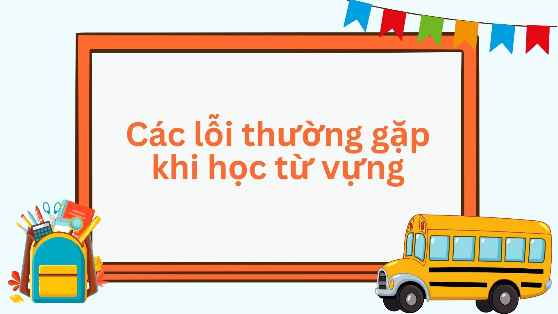 500 từ vựng Tiếng Anh lớp 10 quan trọng nhất