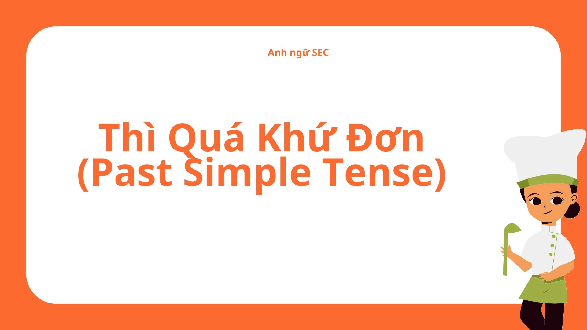 Ngữ pháp tiếng Anh lớp 6 Unit 8: Thì quá khứ đơn và câu mệnh lệnh 1 Ngữ pháp tiếng Anh lớp 6 Unit 8