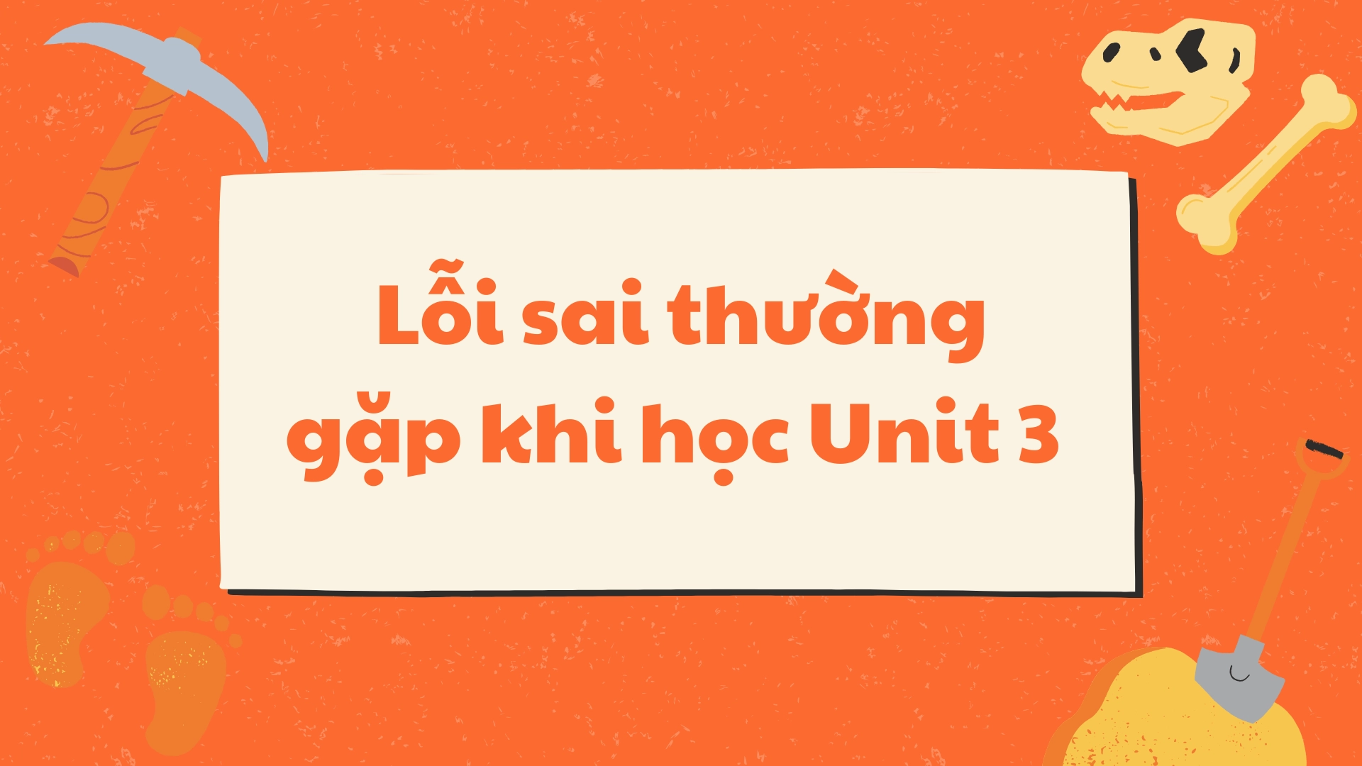 Ngữ pháp tiếng Anh lớp 6 Unit 3