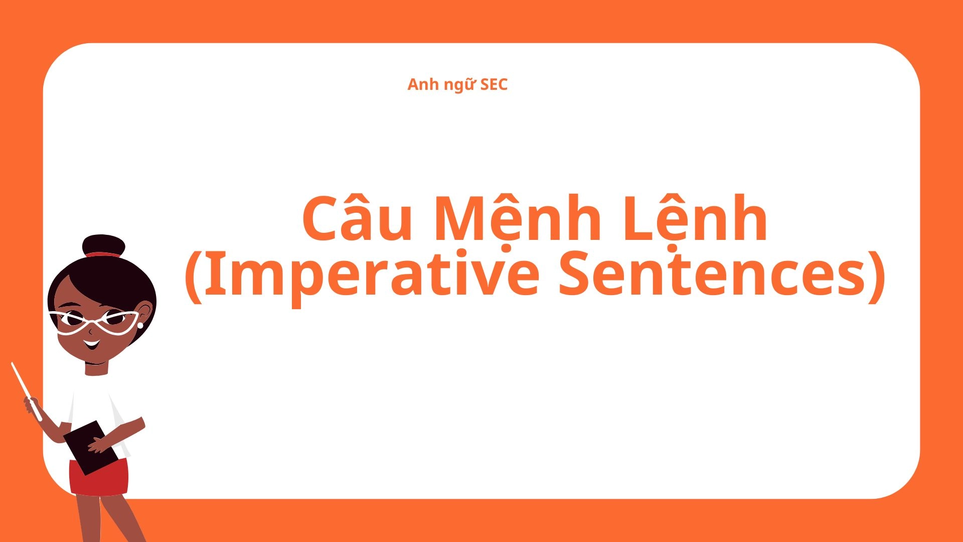 Ngữ pháp tiếng Anh lớp 6 Unit 8: Thì quá khứ đơn và câu mệnh lệnh 2 Ngữ pháp tiếng Anh lớp 6 Unit 8