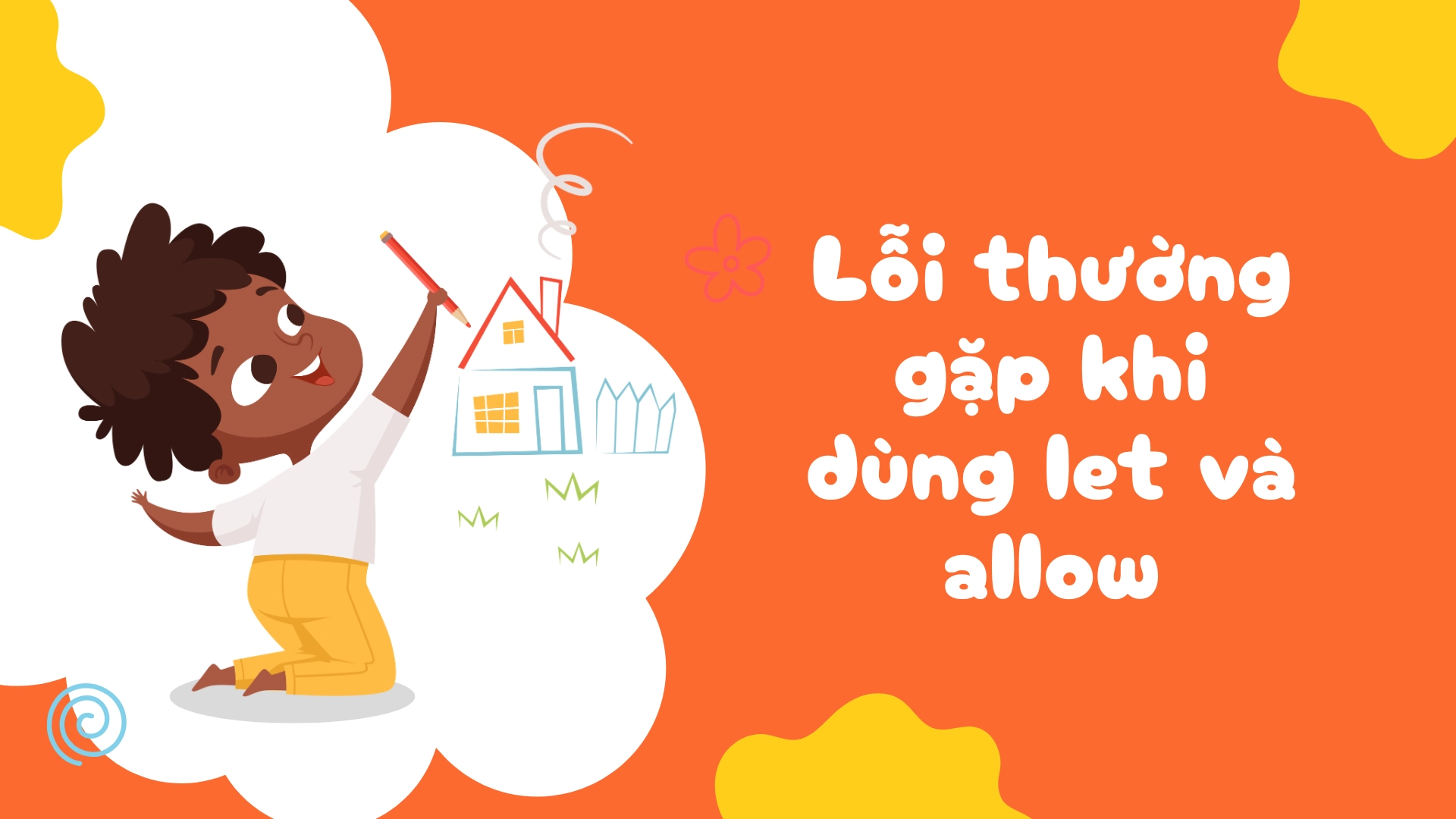 Sự khác biệt giữa let và allow – Phân biệt let và allow chi tiết, dễ hiểu, dùng đúng ngữ cảnh (2026) 3 4 51