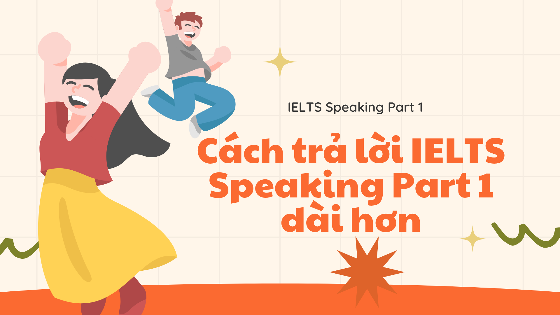Cách trả lời IELTS Speaking Part 1