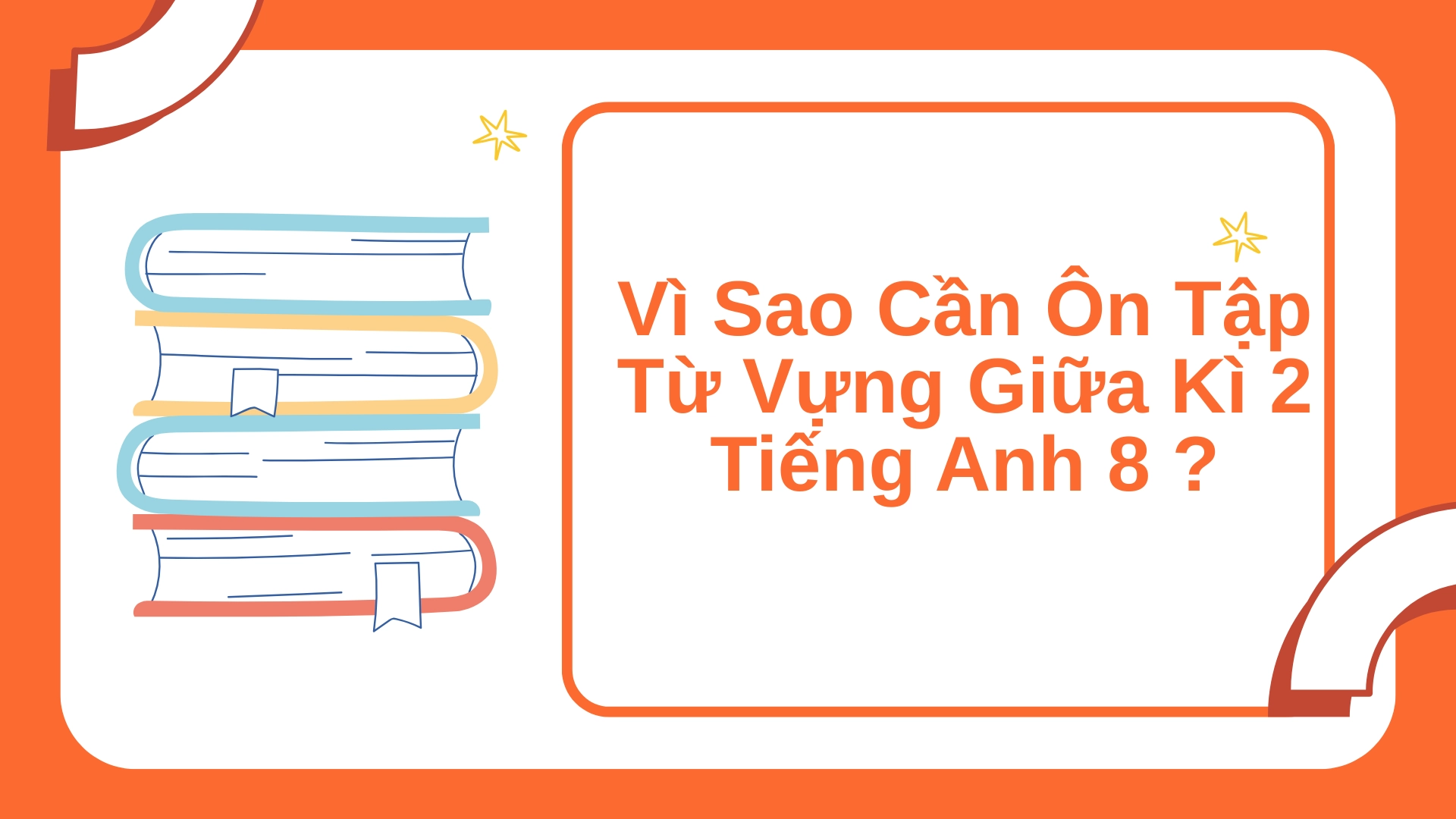Đề cương ôn tập từ vựng giữa kì 2 Tiếng Anh 8