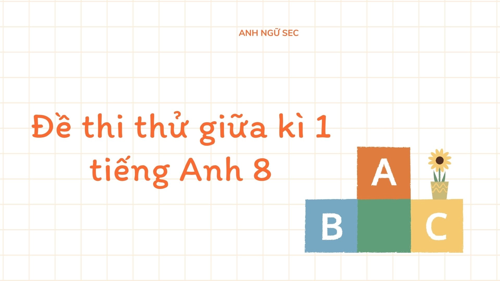 Ôn thi giữa kì 1 Tiếng Anh 8